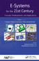 E-Systems for the 21st Century (Concept, Developments, and Applications, Volume 1: E-Commerce, E-Decision, E-Government, E-Health, and Social Networks) by Seifedine Kadry, Abdelkhalak El Hami, 9781774635254
