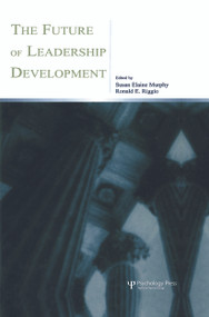 The Future of Leadership Development by Susan Elaine Murphy, Ronald E. Riggio, 9780415654487