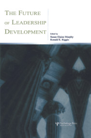 The Future of Leadership Development by Susan Elaine Murphy, Ronald E. Riggio, 9780415654487