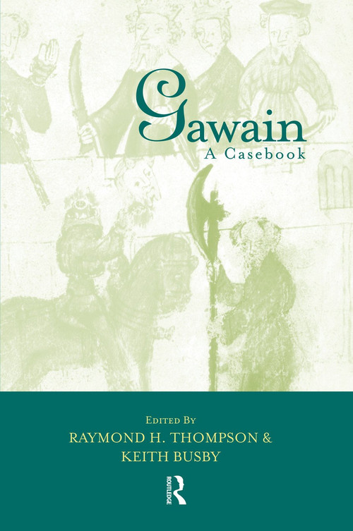 Gawain (A Casebook) by Keith Busby, Raymond H. Thompson, 9780415762700