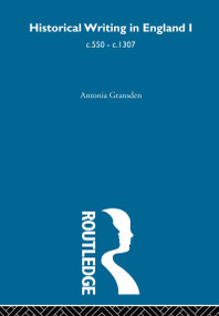 History Writing In England (C.550-C.1307) by Antonia Gransden, 9780415604468