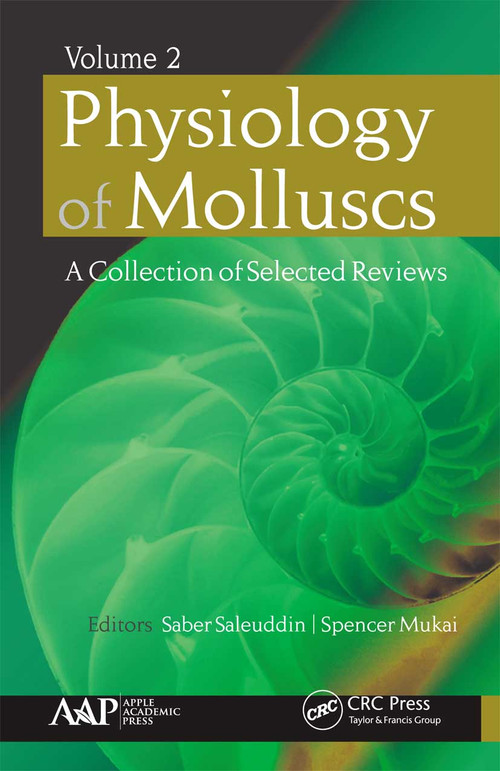 Physiology of Molluscs (A Collection of Selected Reviews, Volume 2) by Saber Saleuddin, Spencer Mukai, 9781774635278