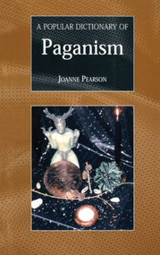 A Popular Dictionary of Paganism by Joanne Pearson, 9780700715916