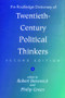 The Routledge Dictionary of Twentieth-Century Political Thinkers by Robert Benewick, Philip Green, 9780415096232