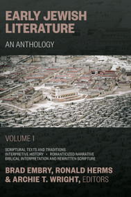 Early Jewish Literature, vol 1 (An Anthology) by Brad Embry, Archie T. Wright, Ronald Herms, 9780802890139