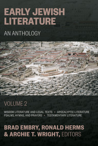 Early Jewish Literature, vol 2 (An Anthology) by Brad Embry, Archie T. Wright, Ronald Herms, 9780802890146