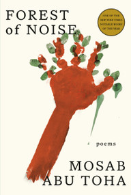 Forest of Noise (Poems) by Mosab Abu Toha, 9780593803974