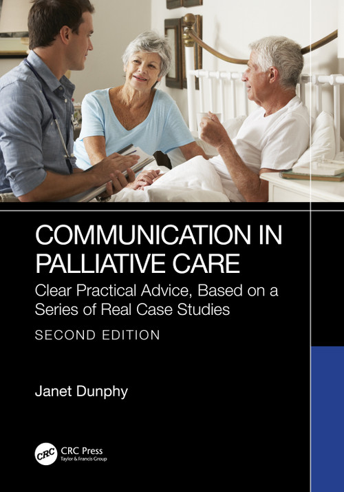 Communication in Palliative Care (Clear Practical Advice, Based on a Series of Real Case Studies) - 9781032547572 by Janet Dunphy, 9781032547572
