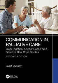 Communication in Palliative Care (Clear Practical Advice, Based on a Series of Real Case Studies) - 9781032547572 by Janet Dunphy, 9781032547572