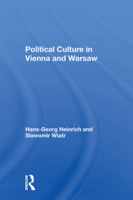 Political Culture In Vienna And Warsaw by Hans-georg Heinrich, Slawomir Wiatr, 9780367298883