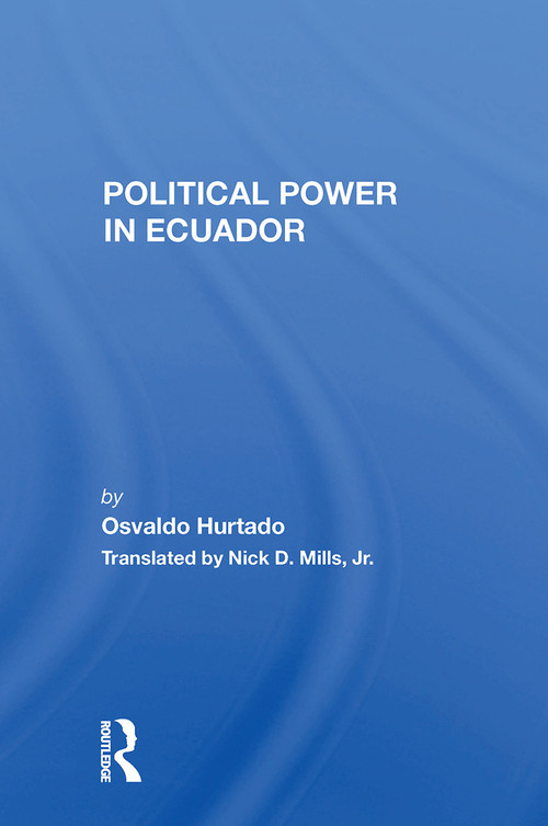 Political Power In Ecuador by Osvaldo Hurtado, 9780367298975