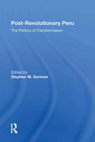 Post-revolutionary Peru (The Politics Of Transformation) by Stephen M. Gorman, 9780367299453