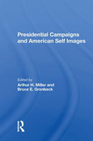 Presidential Campaigns And American Self Images - 9780367299651 by Arthur H Miller, Bruce E Gronbeck, 9780367299651