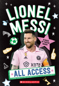 Lionel Messi: All Access by Scholastic, 9781546154273
