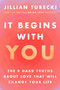 It Begins with You (The 9 Hard Truths About Love That Will Change Your Life) by Jillian Turecki, 9780063374362