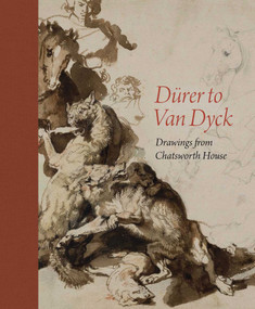 Dürer to Van Dyck (Drawings from Chatsworth House) by Charles Noble, Gregory Rubinstein, Christian Tico Seifert, 9781911054672