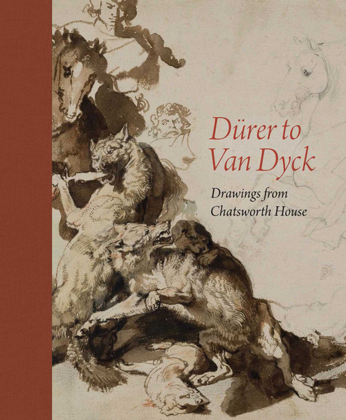 Dürer to Van Dyck (Drawings from Chatsworth House) by Charles Noble, Gregory Rubinstein, Christian Tico Seifert, 9781911054672