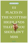 111 Places in the Scottish Highlands That You Shouldn't Miss by David Taylor, 9783740820640