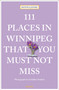 111 Places in Winnipeg That You Must Not Miss by Donna Janke, Gindalee Ouskun, 9783740820800