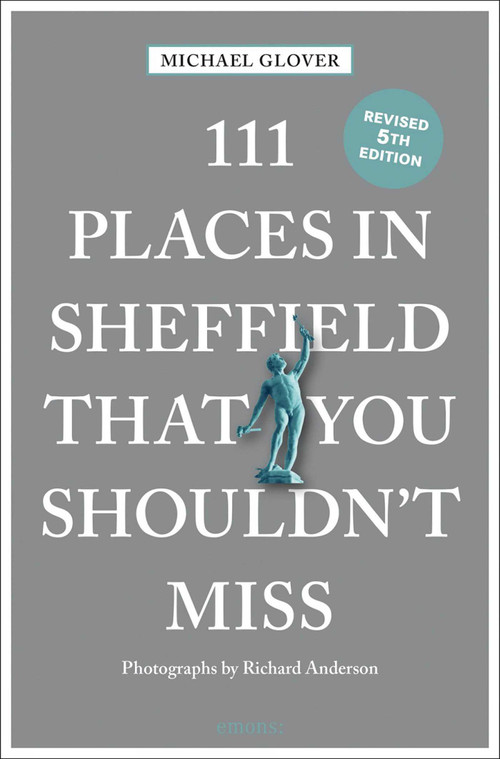 111 Places in Sheffield That You Shouldn't Miss by Michael Glover, Richard Anderson, 9783740823481