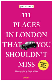111 Places in London That You Shouldn't Miss by John Sykes, 9783740823795