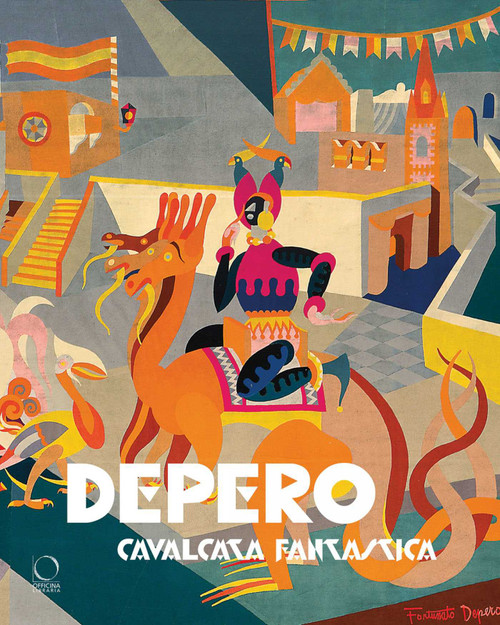 Depero (Fantastical Ride) by Sergio Risaliti, Eva Francioli, 9788833672526