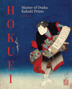 Hokuei (Master of Osaka Kabuki Prints) by John Fiorillo, 9789464781151