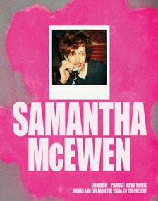 Samantha McEwen (London | Paris | New York. Works and Life from the 1980s to the Present) by Linda Yablonsky, Hervé Perdriolle, 9791254600597