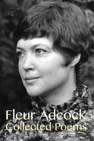 Fleur Adcock (Collected Poems (Expanded Edition)) by Fleur Adcock, 9781776921362