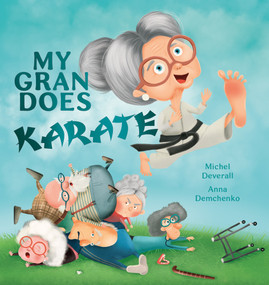My Gran Does Karate - 9781922503794 by Anna Demchenko, Michel Deverall, 9781922503794