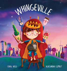 Whingeville by Coral Vass, Aleksandra Szmidt, 9781922503978