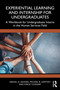 Experiential Learning and Internship for Undergraduates (A Workbook for Undergraduate Interns in the Human Services Field) by Abigail O. Akande, Michael B. Lavetsky, Stacey Conway, 9781032466576