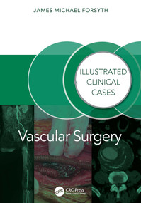 Vascular Surgery: (Illustrated Clinical Cases) by James Forsyth, 9781032804811