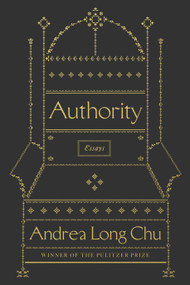 Authority (Essays) by Andrea Long Chu, 9780374600334