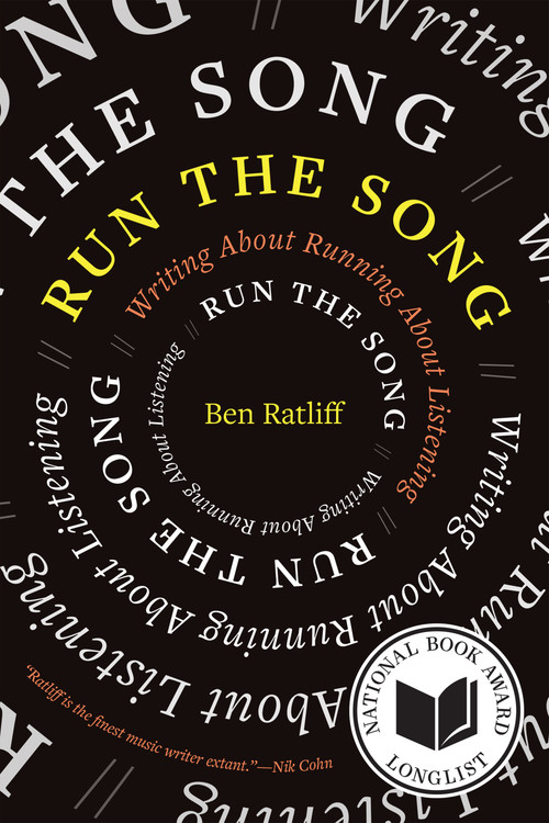Run the Song (Writing About Running About Listening) by Ben Ratliff, 9781644453285