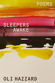 Sleepers Awake (Poems) by Oli Hazzard, 9780374616182