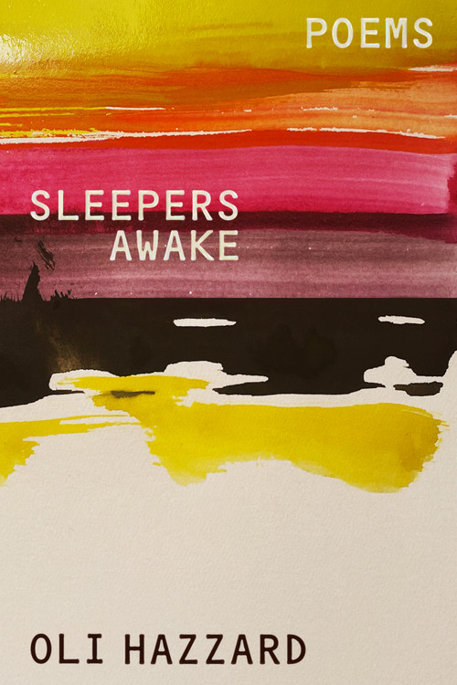 Sleepers Awake (Poems) by Oli Hazzard, 9780374616182