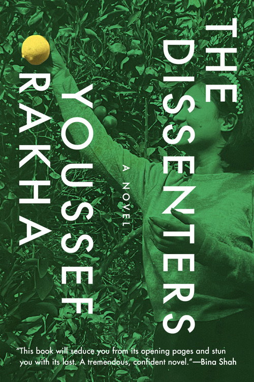 The Dissenters (A Novel) by Youssef Rakha, 9781644453193