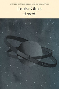 Ararat (Poems) by Louise Glück, 9780374613617