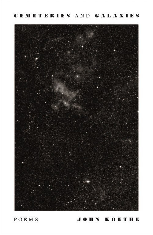 Cemeteries and Galaxies (Poems) by John Koethe, 9780374618926