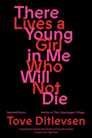 There Lives a Young Girl in Me Who Will Not Die (Selected Poems) by Tove Ditlevsen, Sophia Hersi Smith, Jennifer Russell, Olga Ravn, 9780374613464