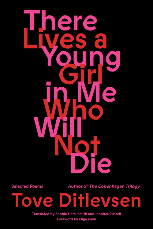 There Lives a Young Girl in Me Who Will Not Die (Selected Poems) by Tove Ditlevsen, Sophia Hersi Smith, Jennifer Russell, Olga Ravn, 9780374613464