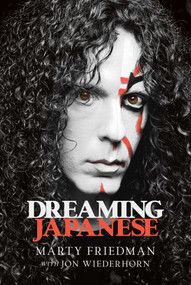 Dreaming Japanese by Marty Friedman, Jon Wiederhorn, 9798888453629