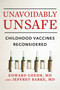 Unavoidably Unsafe (Childhood Vaccines Reconsidered) by Edward Geehr, Jeffrey Barke, 9781648210969