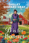 B Is for Bonnet by Shelley Shepard Gray, 9781496748874