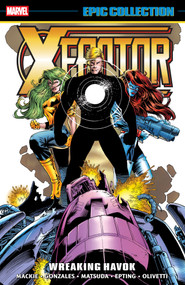 X-Factor Epic Collection: Wreaking Havok by John Francis Moore, Marvel Various, Jeff Matsuda, Marvel Various, Steve Epting, 9781302959708