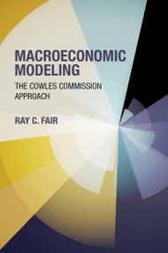 Macroeconomic Modeling (The Cowles Commission Approach) by Ray C. Fair, 9780262549844