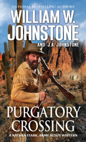 Purgatory Crossing (A Nathan Stark, Army Scout Western) by William W. Johnstone, J.A. Johnstone, 9780786049912