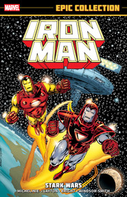 Iron Man Epic Collection: Stark Wars [New Printing] by Bob Layton, David Michelinie, Mark Bright, Marvel Various, Mark Bright, 9781302960476