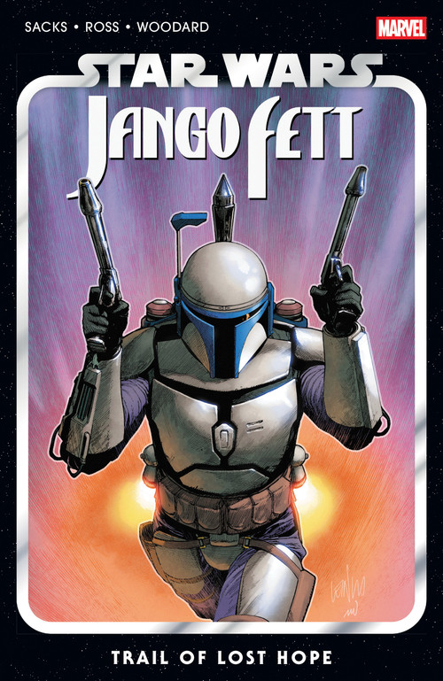 Star Wars: Jango Fett - Trail Of Lost Hope by Ethan Sacks, Luke Ross, Leinil Yu, 9781302958671